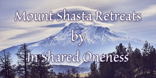 Mount Shasta Retreats by In Shared Oneness